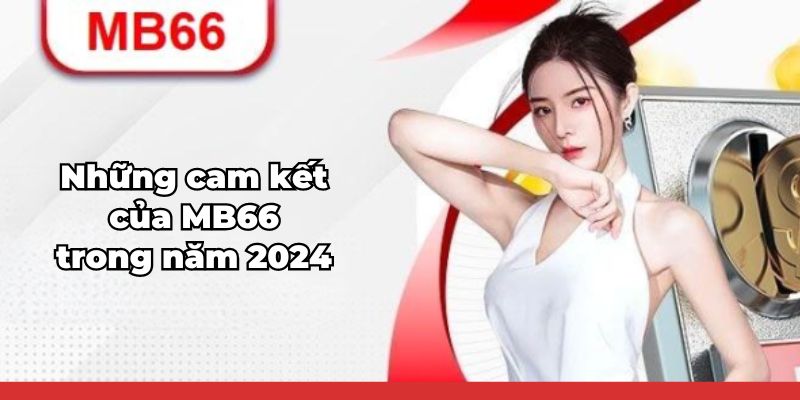 Cam kết của nhà cái uy tín trong năm 2024